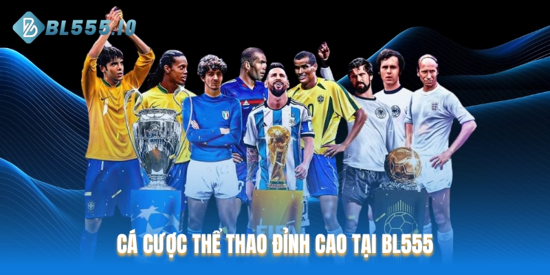 Cá cược thể thao đỉnh cao tại BL555