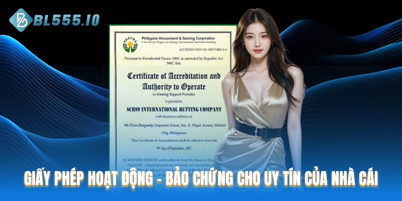 Giấy phép hoạt động BL555 – bảo chứng cho uy tín của nhà cái