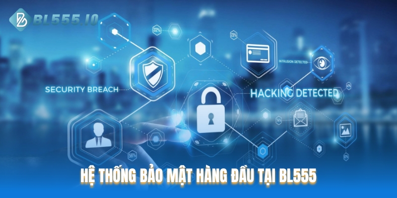 Hệ thống bảo mật hàng đầu tại BL555