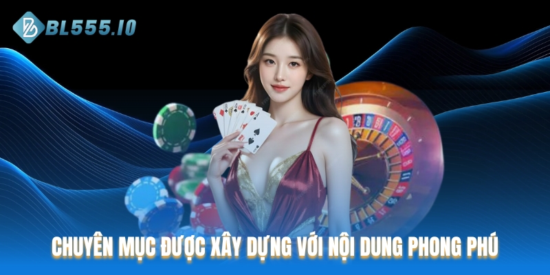 Chuyên mục hướng dẫn được xây dựng với nội dung phong phú