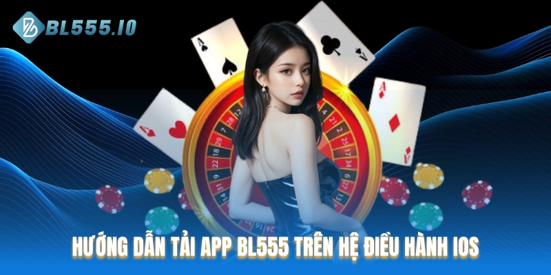 Hướng dẫn tải app BL555 trên hệ điều hành iOS