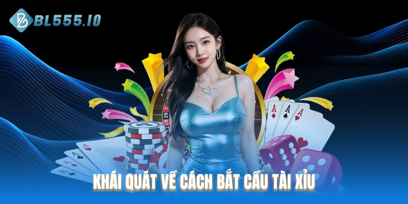 Khái quát về cách bắt cầu Tài Xỉu