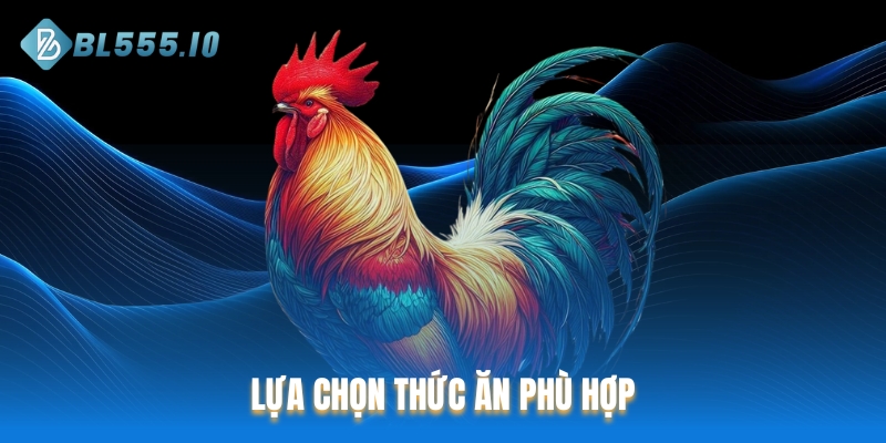 Lựa chọn thức ăn phù hợp