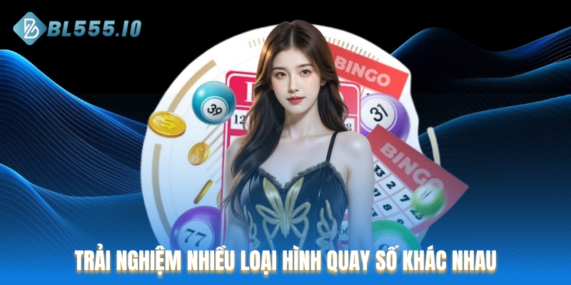 Người chơi được trải nghiệm nhiều loại hình quay số khác nhau