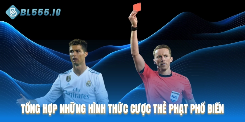 Tổng hợp những hình thức cược thẻ phạt phổ biến