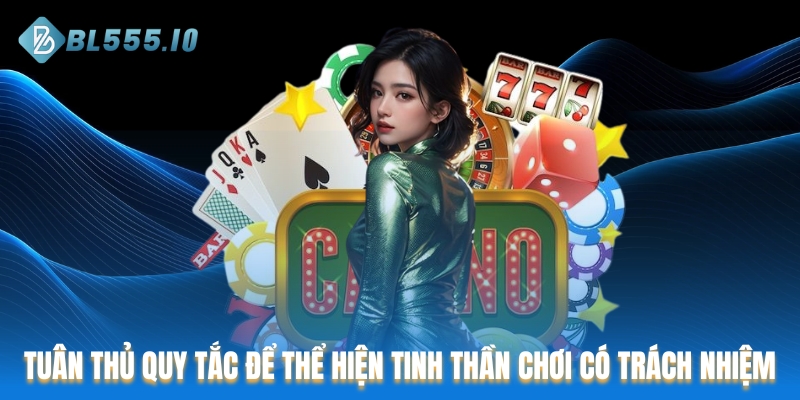 Tuân thủ quy tắc để thể hiện tinh thần chơi có trách nhiệm